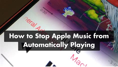 how can i stop apple music from automatically playing