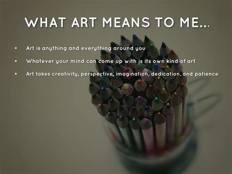 what does art mean to you creativity is the soul of art