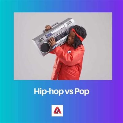 What's the Difference between Hip Hop and Pop: A Cultural and Artistic Exploration